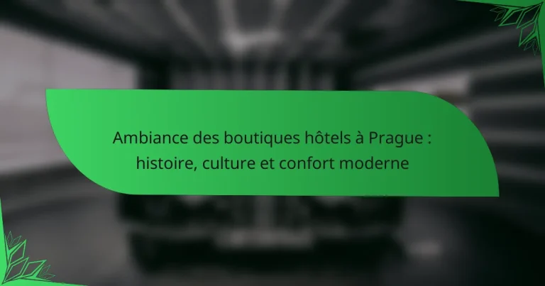 Ambiance des boutiques hôtels à Prague : histoire, culture et confort moderne