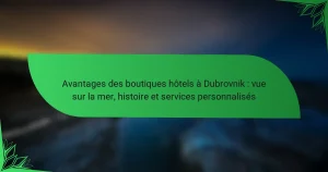Avantages des boutiques hôtels à Dubrovnik : vue sur la mer, histoire et services personnalisés