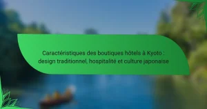 Caractéristiques des boutiques hôtels à Kyoto : design traditionnel, hospitalité et culture japonaise